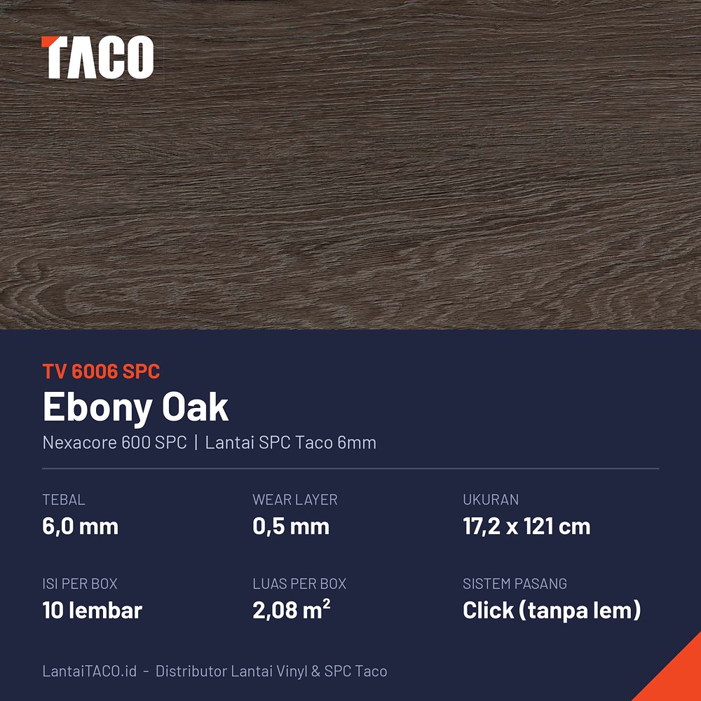 Spesifikasi lantai SPC Taco 6mm TV6006SPC Ebony Oak: tebal 6 mm, wear layer 0,5 mm