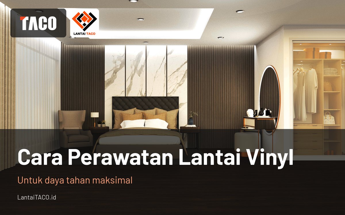Cara Perawatan Lantai Vinyl: untuk daya tahan maksimal, dengan lantai vinyl Taco TV3021