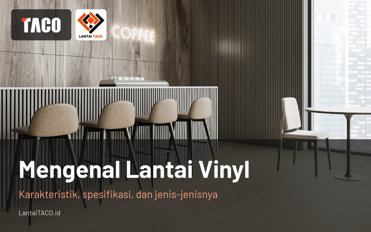 Mengenal Lantai Vinyl: karakteristik, spesifikasi, dan jenis-jenisnya, dengan lantai vinyl Taco TV3003